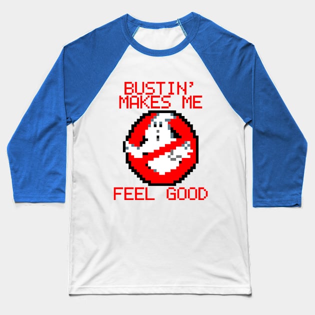 Bustin' makes me feel good Baseball T-Shirt by Jandara